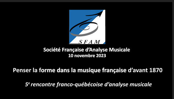 You are currently viewing Penser la phrase et la forme musicales dans la musique française d’avant 1870 – 5e rencontre franco-québécoise d’analyse musicale