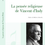 Arthur Skoric – La pensée religieuse de Vincent D’Indy