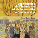 Marc Rigaudière – Les théories de l’harmonie et de la tonalité en France au XIXe siècle